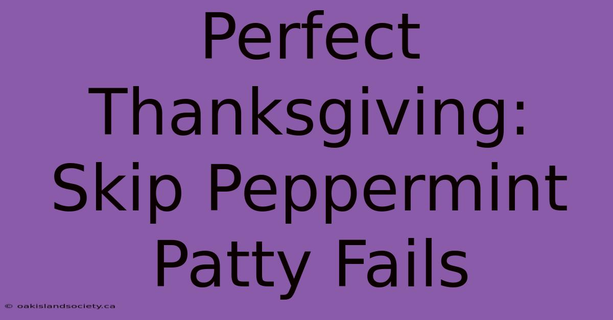 Perfect Thanksgiving: Skip Peppermint Patty Fails