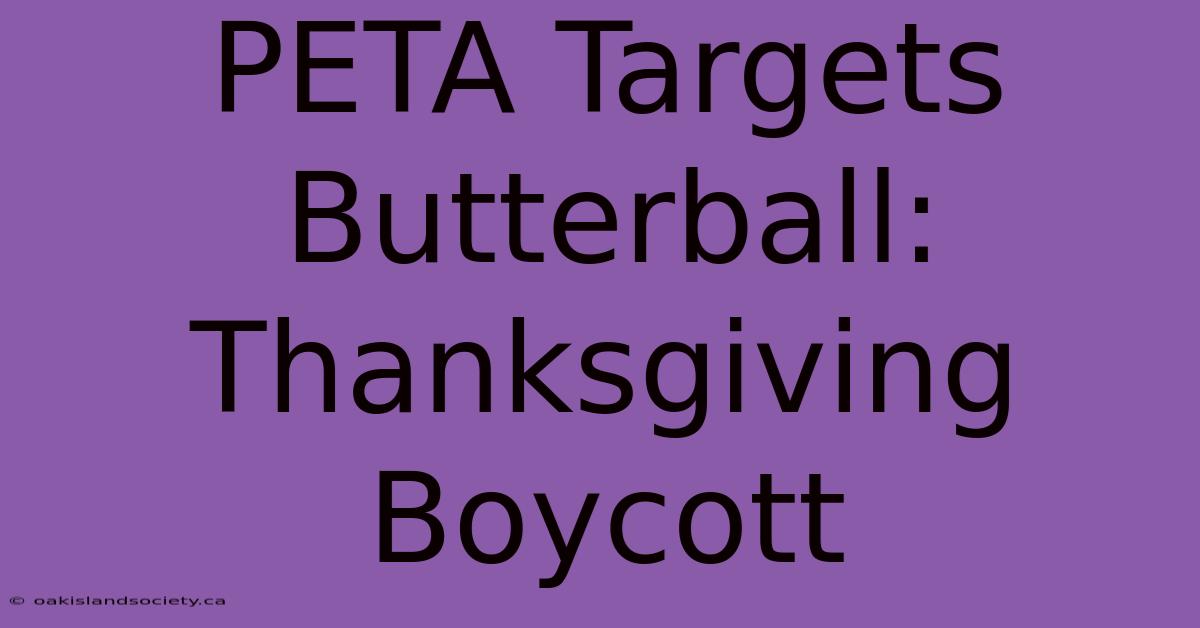 PETA Targets Butterball: Thanksgiving Boycott