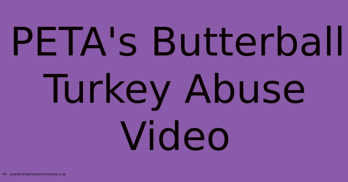 PETA's Butterball Turkey Abuse Video