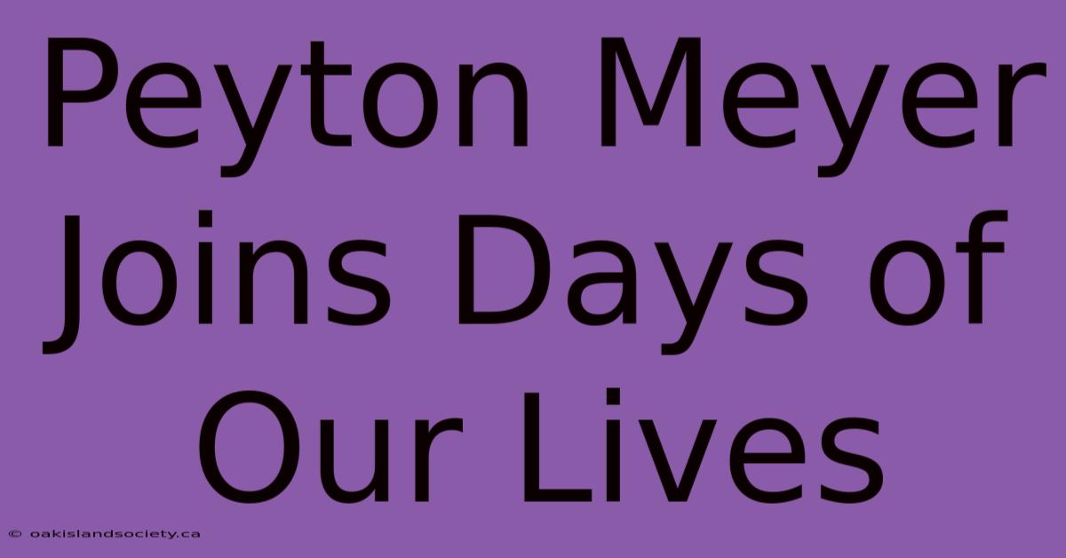 Peyton Meyer Joins Days Of Our Lives