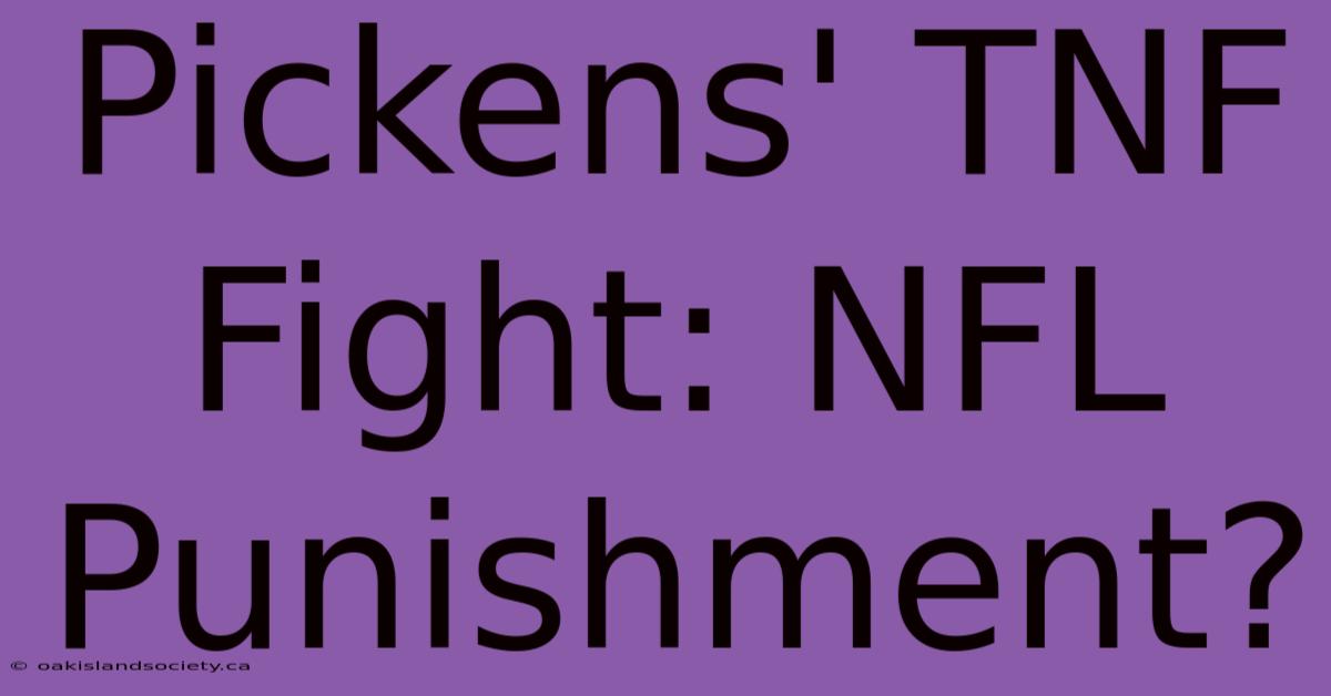 Pickens' TNF Fight: NFL Punishment?