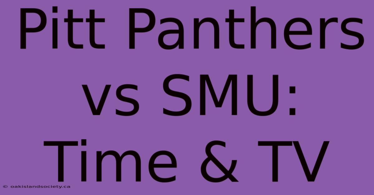 Pitt Panthers Vs SMU: Time & TV