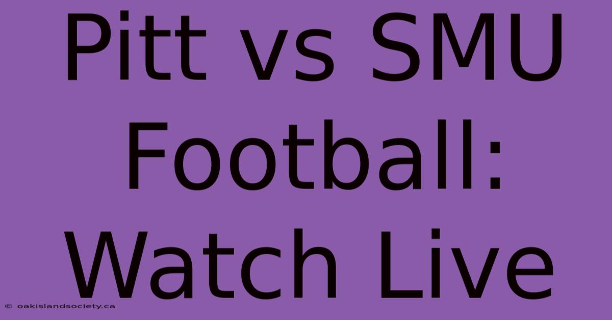 Pitt Vs SMU Football: Watch Live