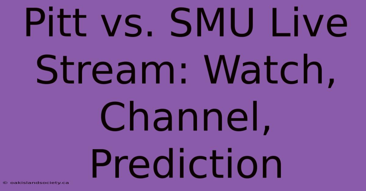 Pitt Vs. SMU Live Stream: Watch, Channel, Prediction