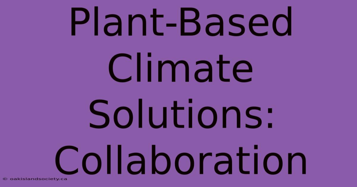 Plant-Based Climate Solutions: Collaboration