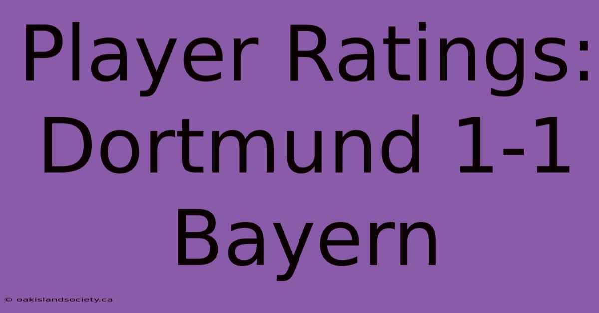 Player Ratings: Dortmund 1-1 Bayern