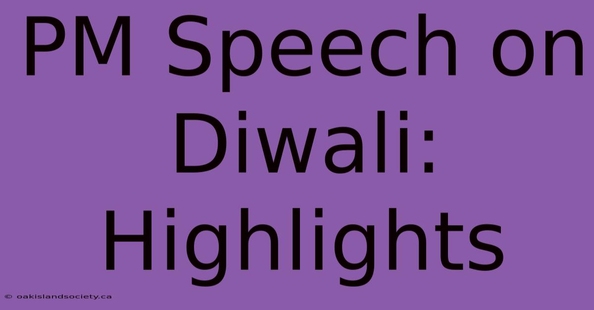 PM Speech On Diwali: Highlights 