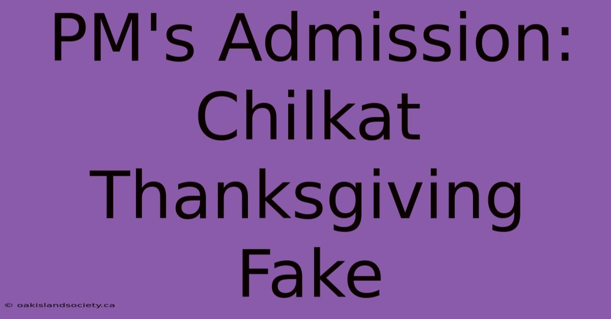 PM's Admission: Chilkat Thanksgiving Fake