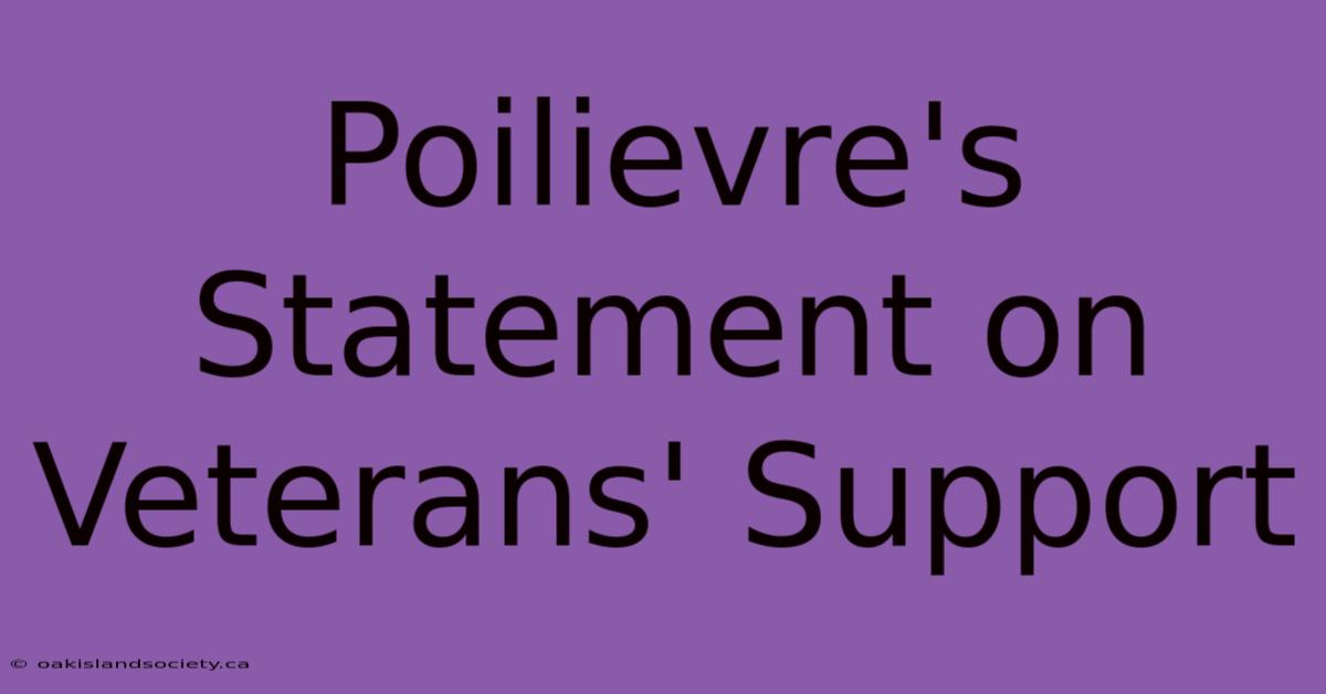 Poilievre's Statement On Veterans' Support