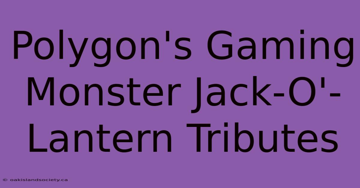 Polygon's Gaming Monster Jack-O'-Lantern Tributes