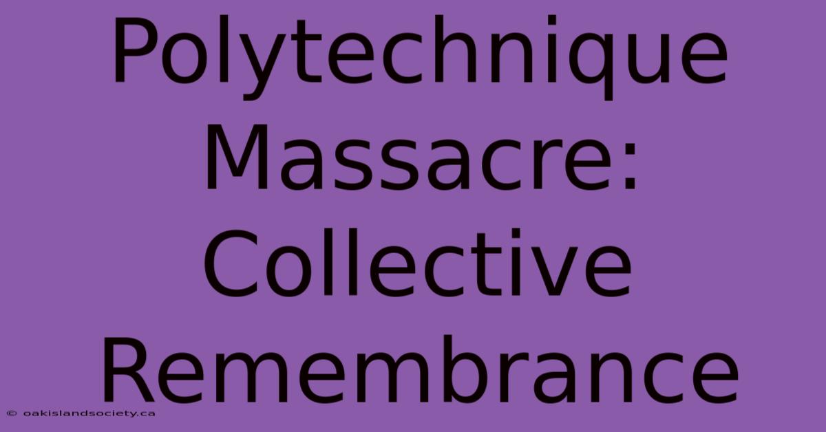 Polytechnique Massacre: Collective Remembrance