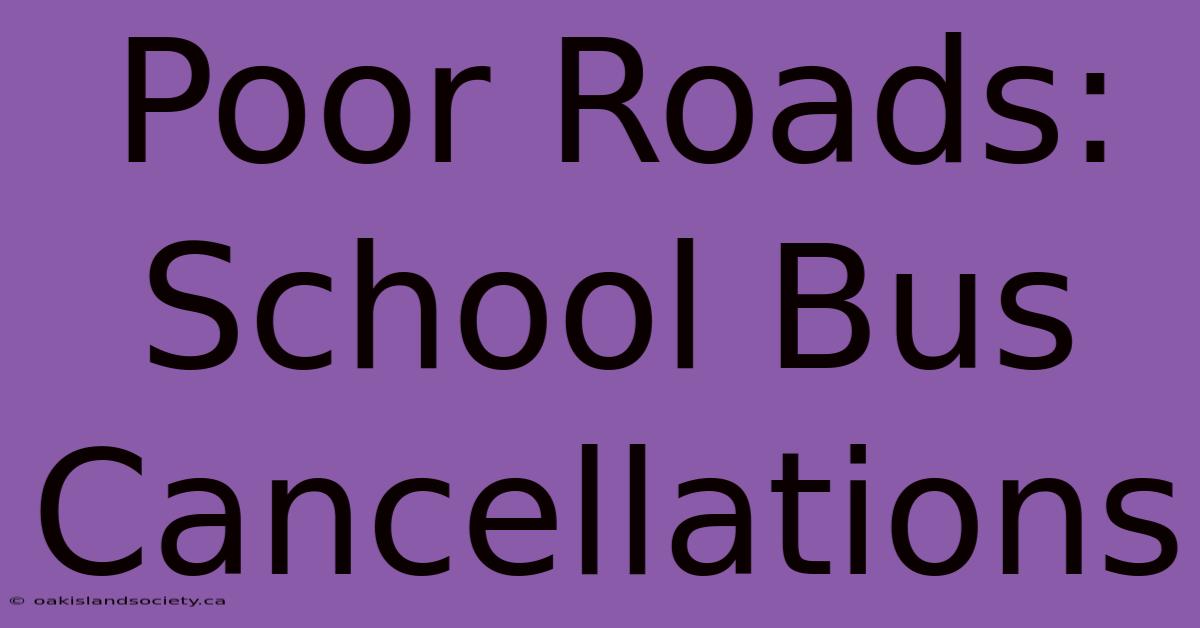 Poor Roads: School Bus Cancellations