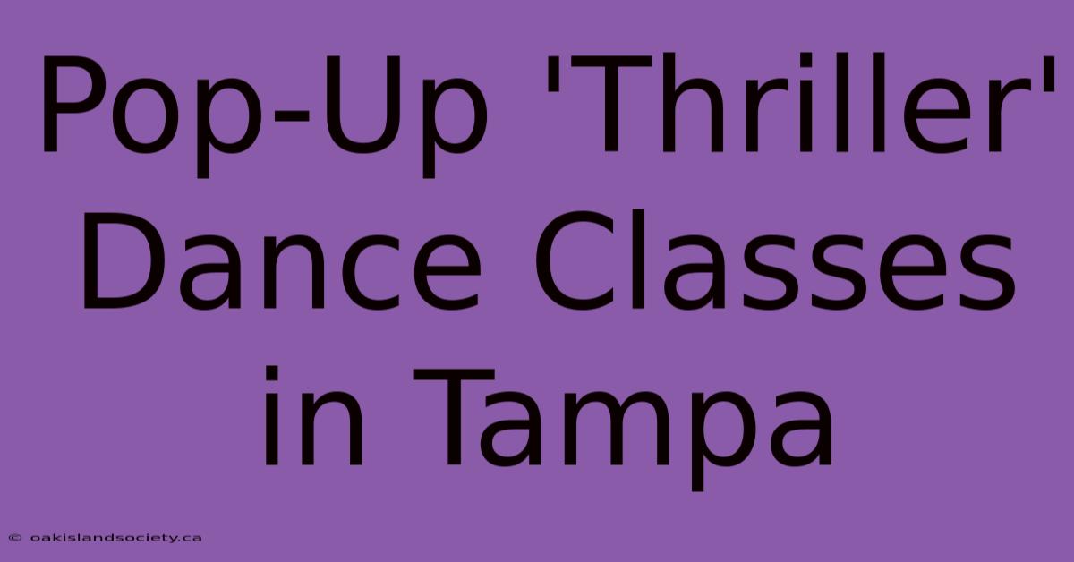 Pop-Up 'Thriller' Dance Classes In Tampa