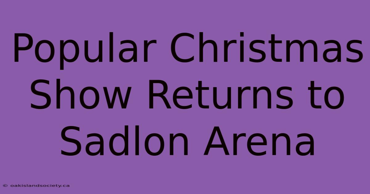 Popular Christmas Show Returns To Sadlon Arena