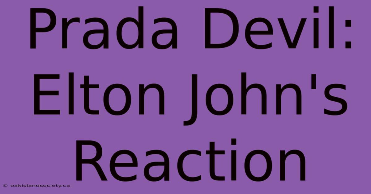 Prada Devil: Elton John's Reaction