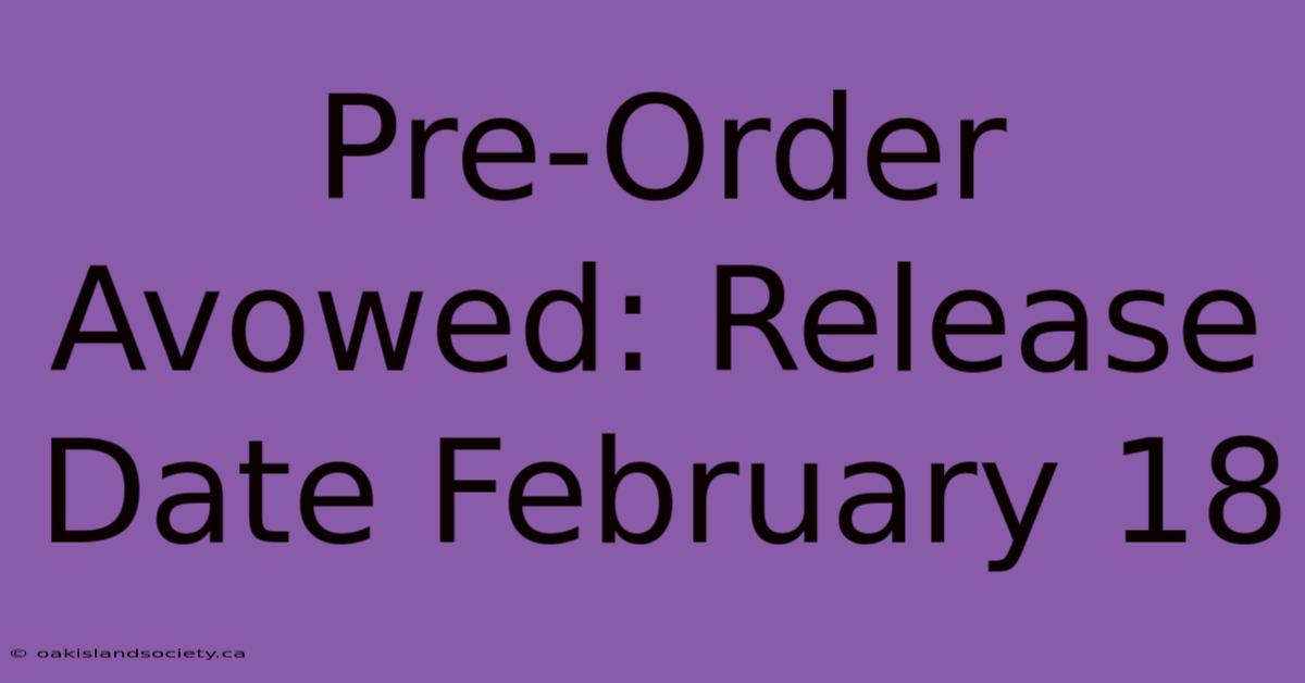 Pre-Order Avowed: Release Date February 18 