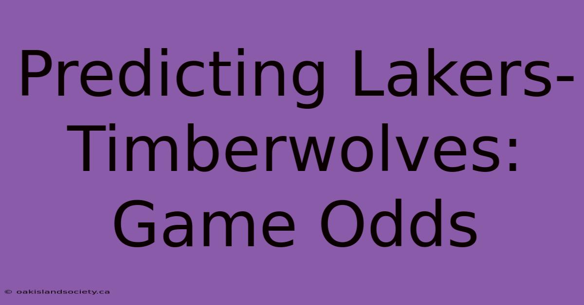 Predicting Lakers-Timberwolves: Game Odds