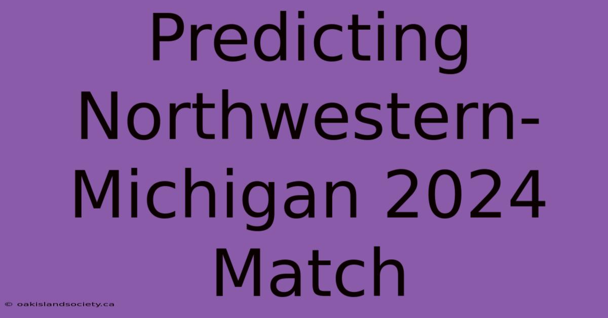 Predicting Northwestern-Michigan 2024 Match