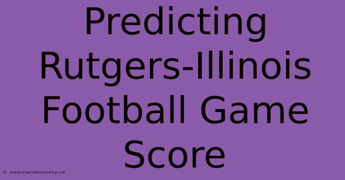 Predicting Rutgers-Illinois Football Game Score