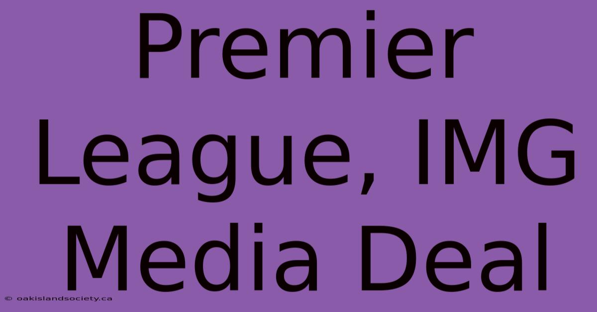 Premier League, IMG Media Deal