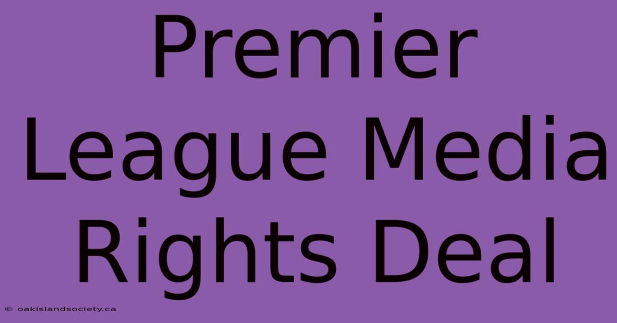 Premier League Media Rights Deal