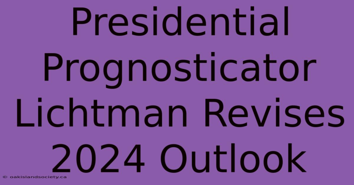 Presidential Prognosticator Lichtman Revises 2024 Outlook 