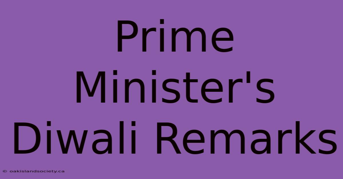 Prime Minister's Diwali Remarks 