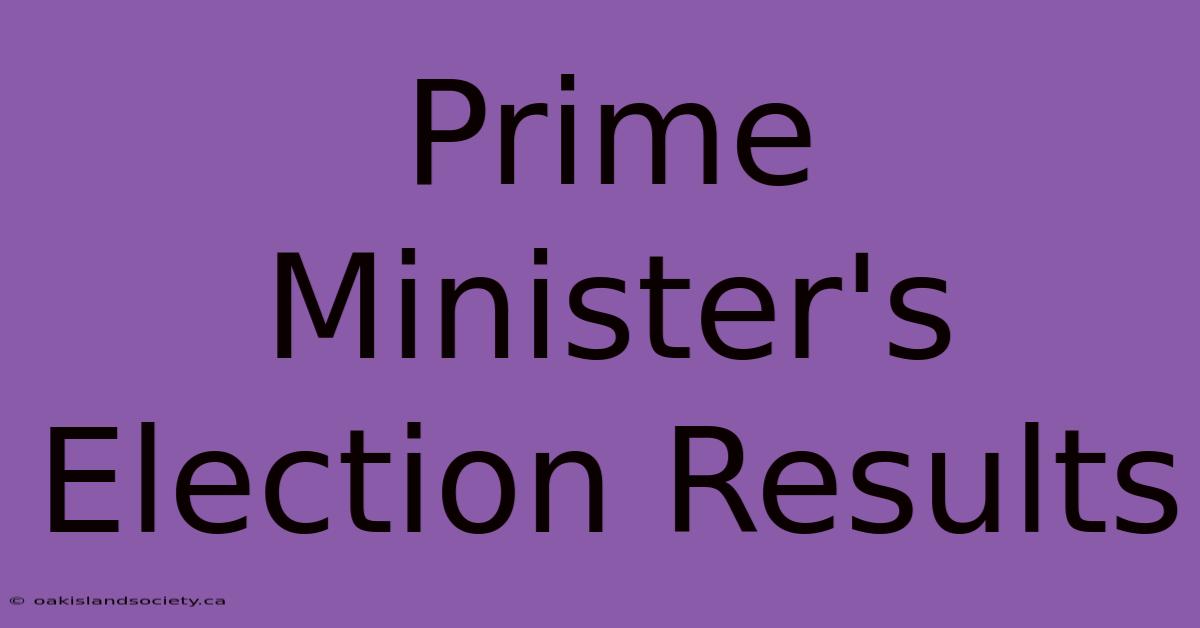 Prime Minister's Election Results