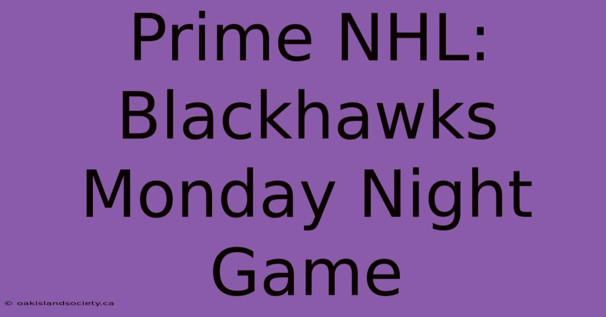 Prime NHL: Blackhawks Monday Night Game