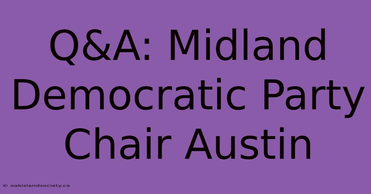 Q&A: Midland Democratic Party Chair Austin