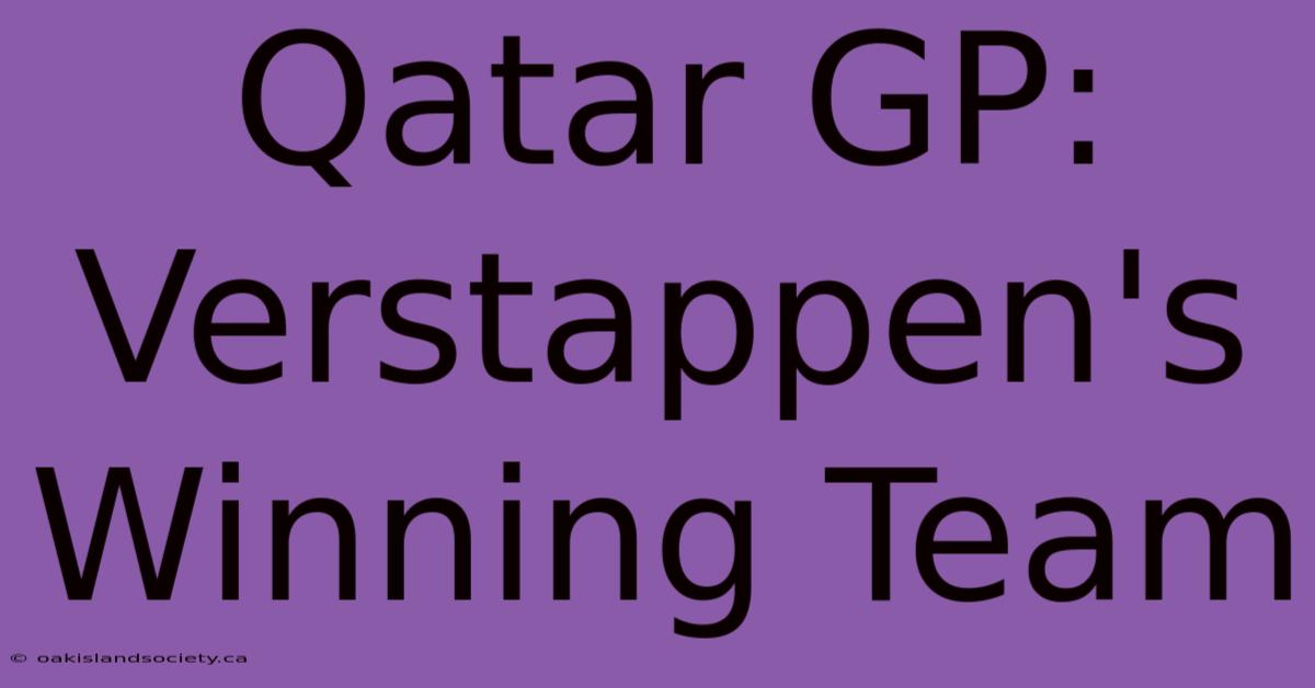 Qatar GP: Verstappen's Winning Team