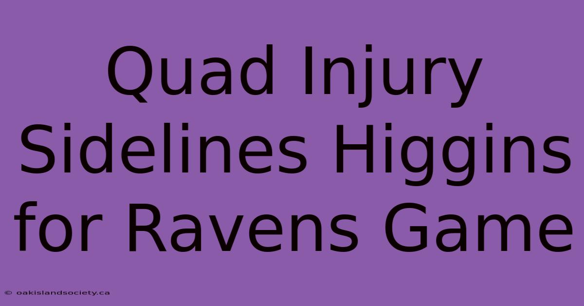 Quad Injury Sidelines Higgins For Ravens Game 