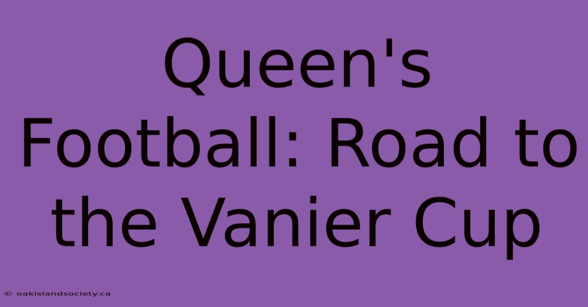 Queen's Football: Road To The Vanier Cup