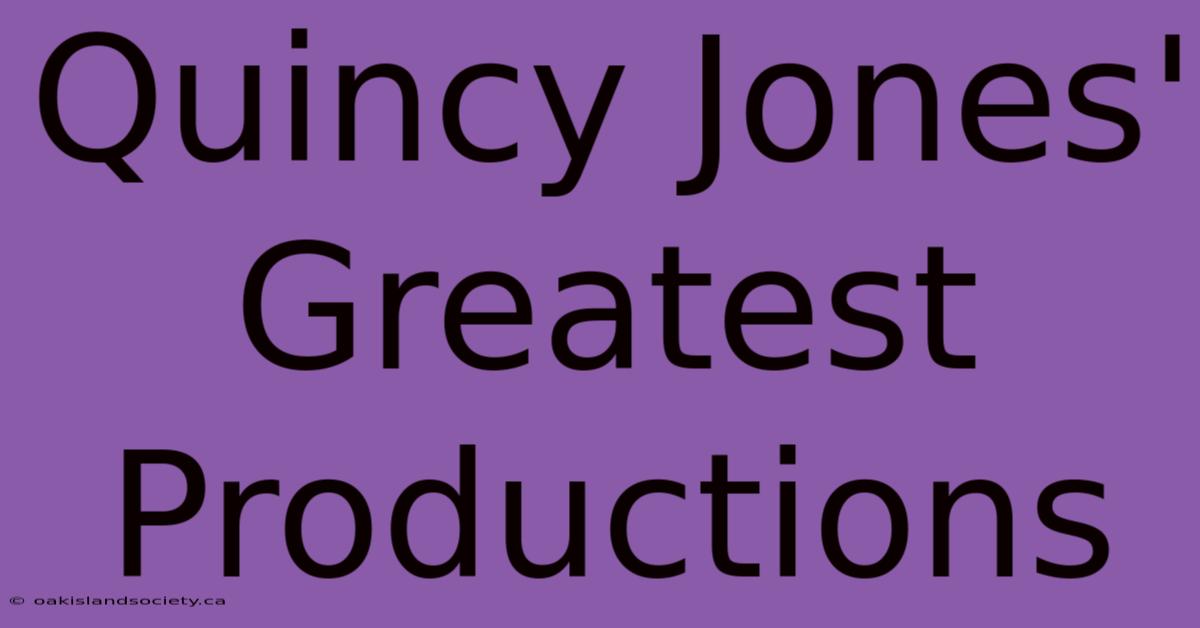 Quincy Jones' Greatest Productions 