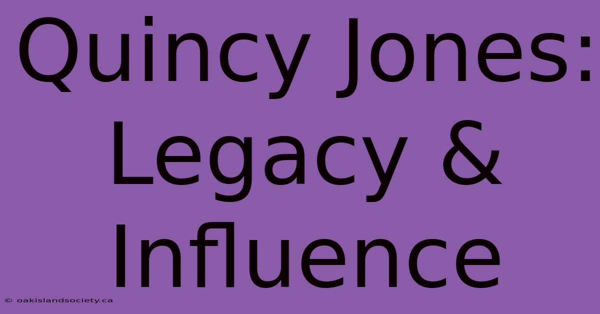 Quincy Jones: Legacy & Influence 