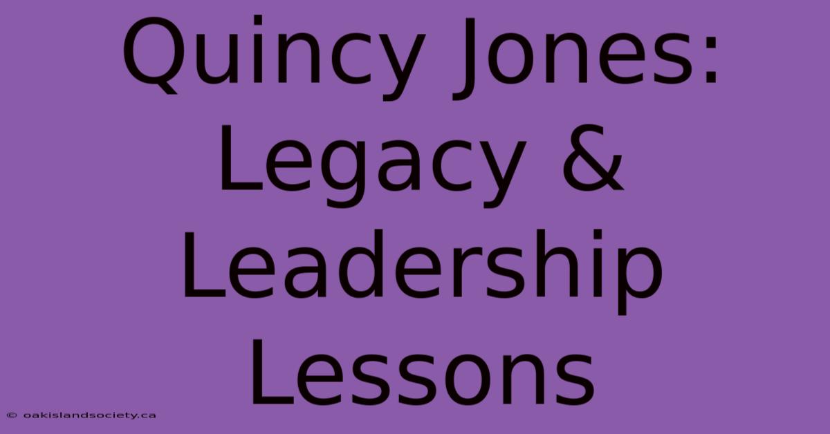 Quincy Jones: Legacy & Leadership Lessons