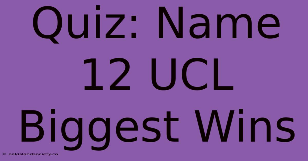 Quiz: Name 12 UCL Biggest Wins