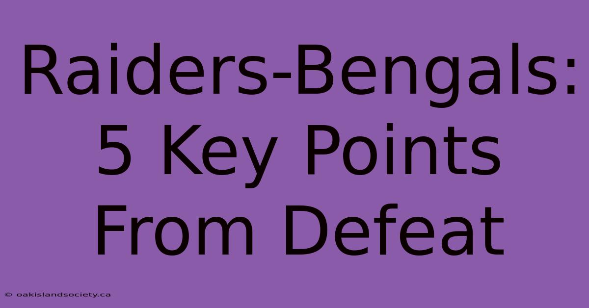 Raiders-Bengals: 5 Key Points From Defeat