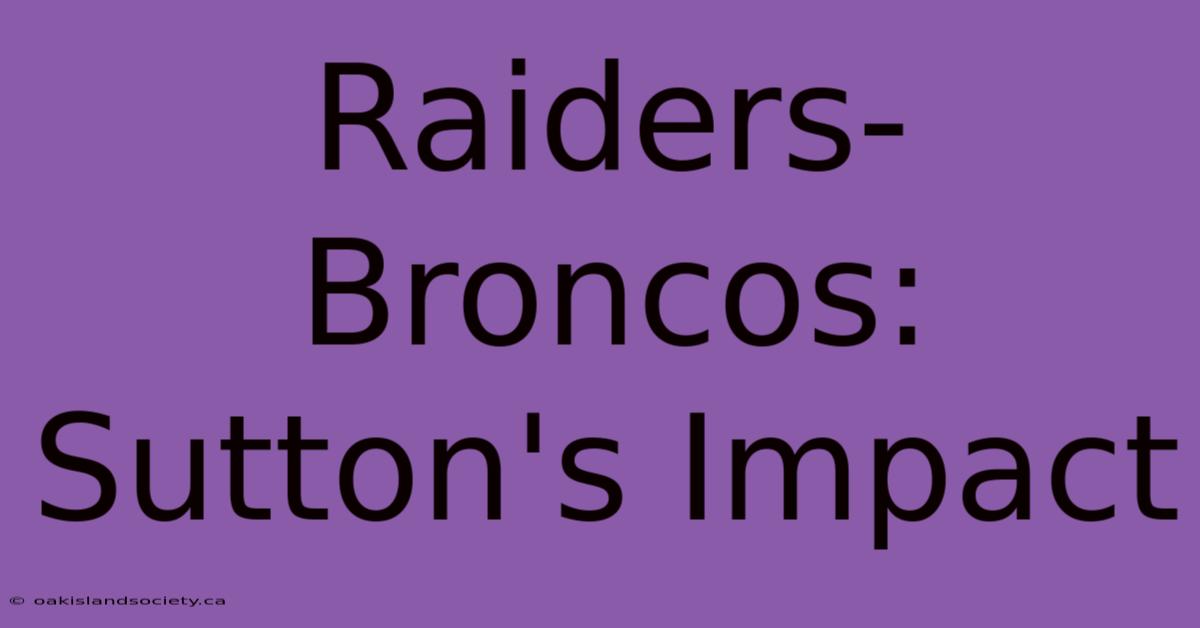 Raiders-Broncos: Sutton's Impact