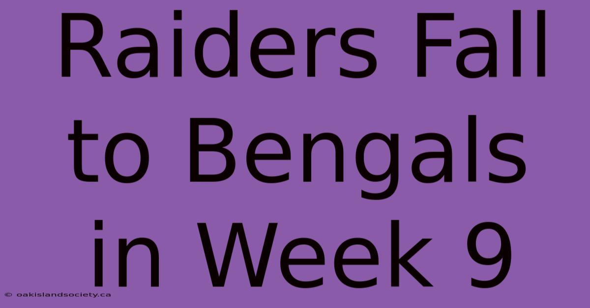 Raiders Fall To Bengals In Week 9