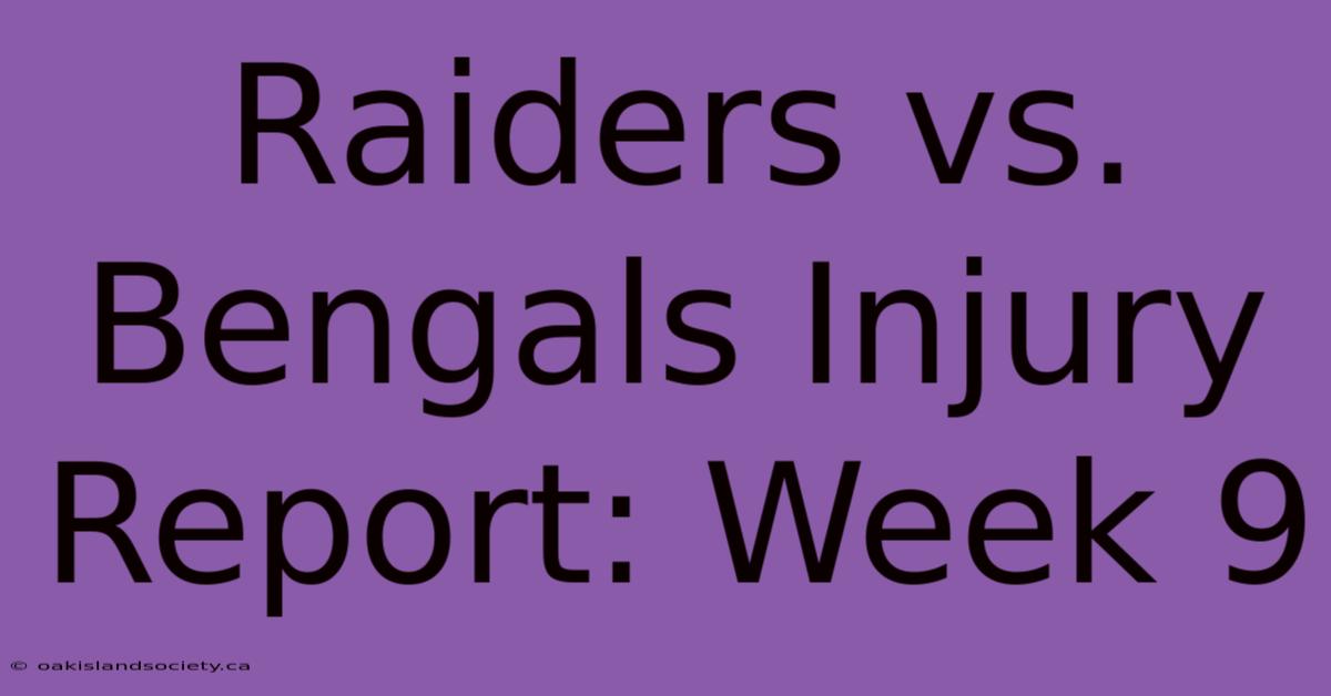 Raiders Vs. Bengals Injury Report: Week 9