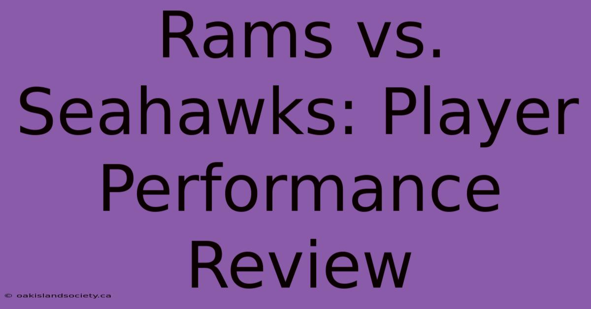 Rams Vs. Seahawks: Player Performance Review