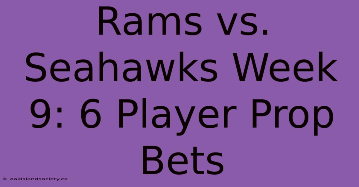 Rams Vs. Seahawks Week 9: 6 Player Prop Bets