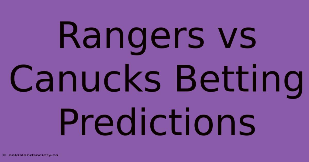 Rangers Vs Canucks Betting Predictions