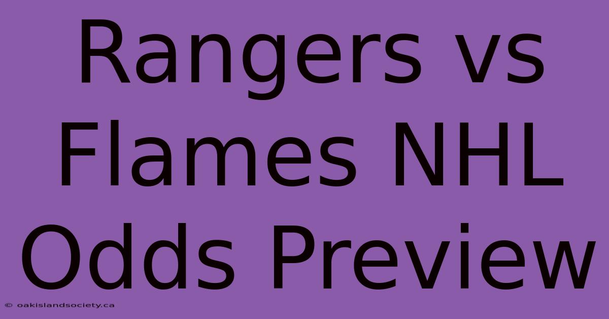 Rangers Vs Flames NHL Odds Preview