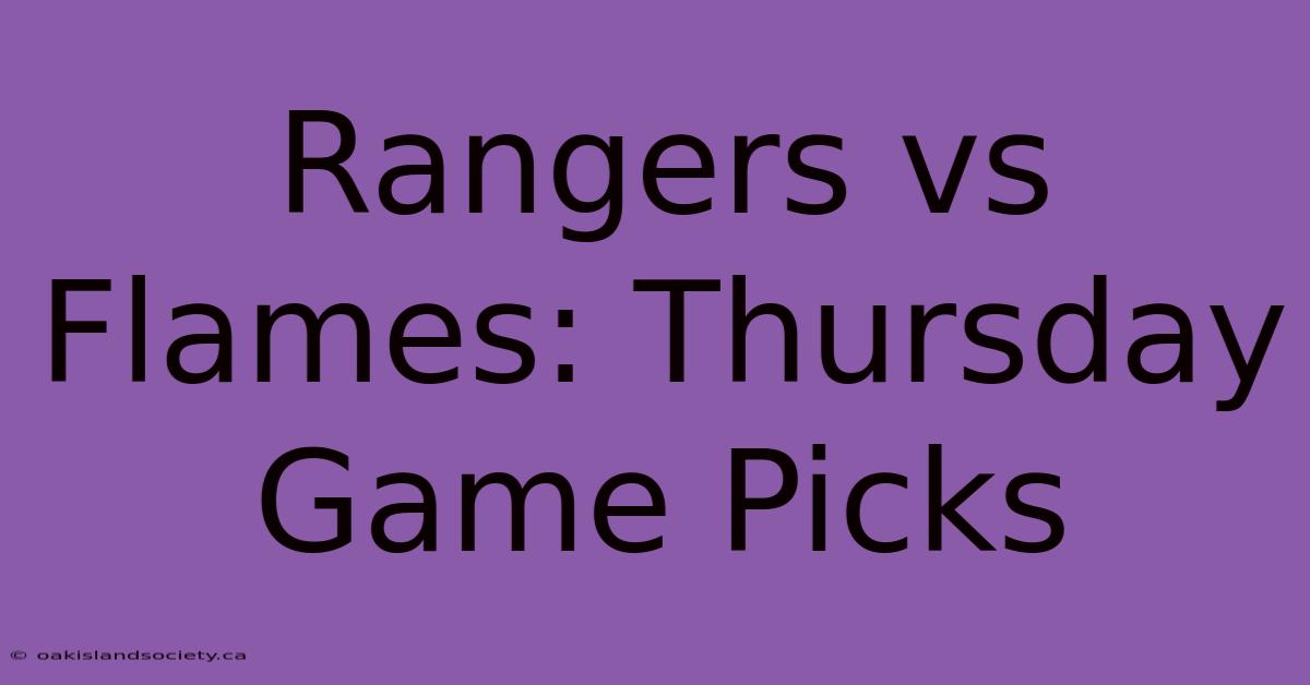 Rangers Vs Flames: Thursday Game Picks