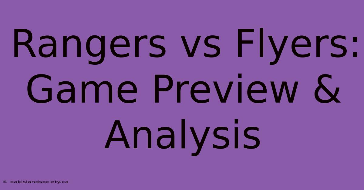 Rangers Vs Flyers: Game Preview & Analysis