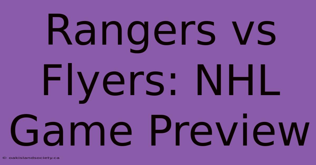 Rangers Vs Flyers: NHL Game Preview