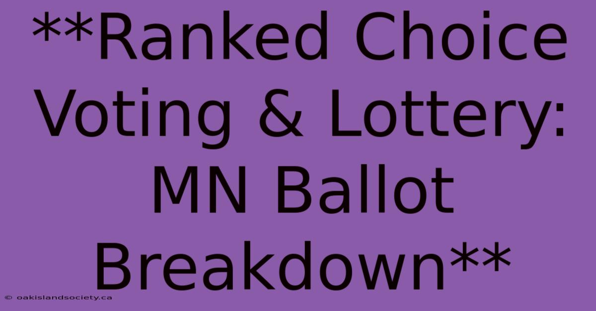 **Ranked Choice Voting & Lottery: MN Ballot Breakdown**