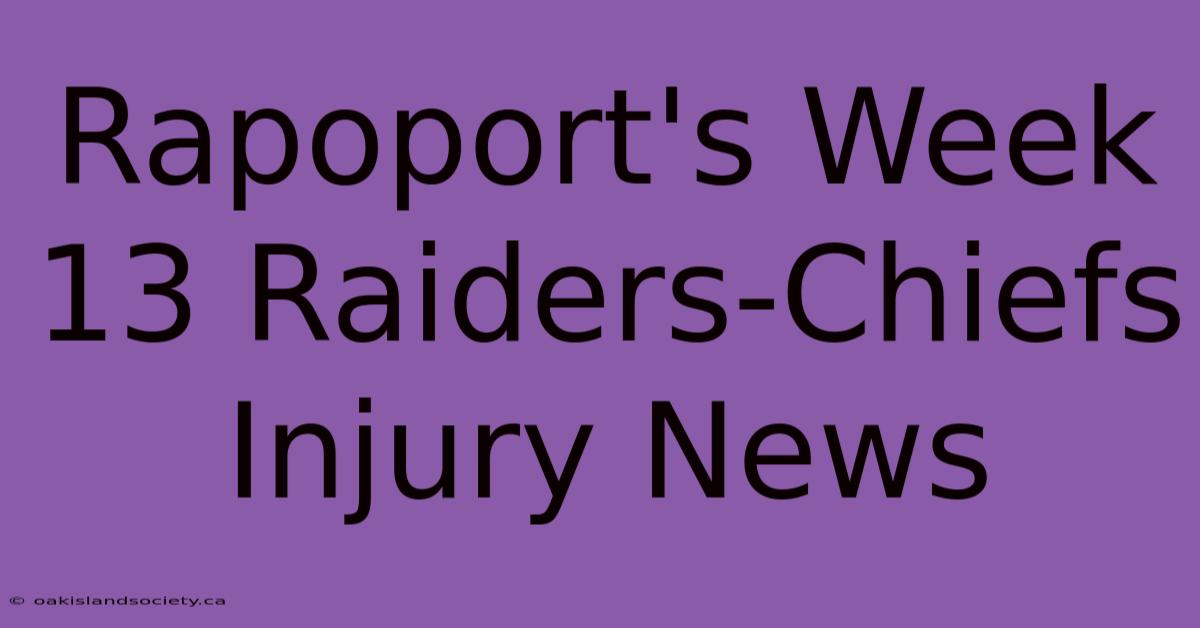 Rapoport's Week 13 Raiders-Chiefs Injury News